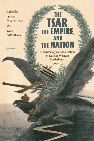 Naujas mokslinių straipsnių rinkinys "The Tsar, the Empire, and the Nation."