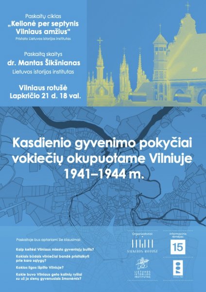 Kviečiame į paskaitą “Kasdienio gyvenimo pokyčiai vokiečių okupuotame Vilniuje 1941-1944 m.“
