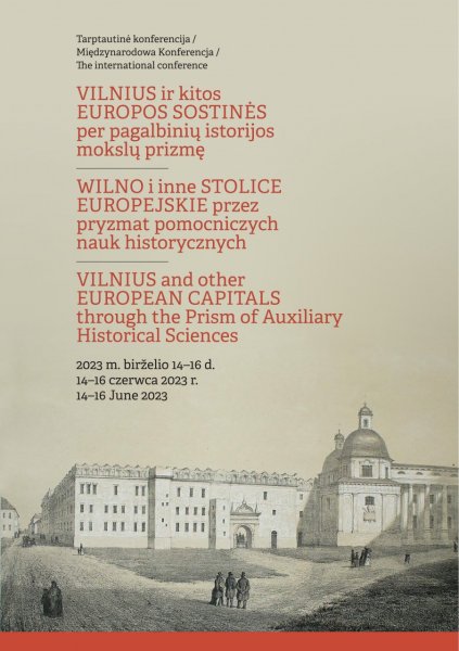 Mokslinė konferencija „Vilnius ir kitos Europos sostinės per pagalbinių istorijos mokslų prizmę“