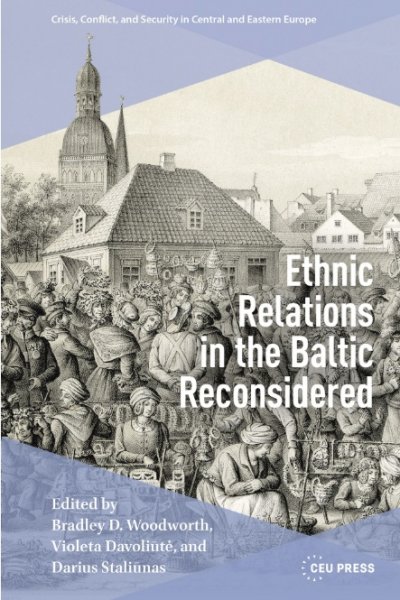 Pasirodė nauja atviros prieigos knyga „Ethnic Relations in the Baltic Reconsidered“ 