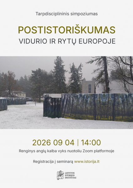 Paskelbta simpoziumo „Postistoriškumas Vidurio ir Rytų Europoje“ programa 