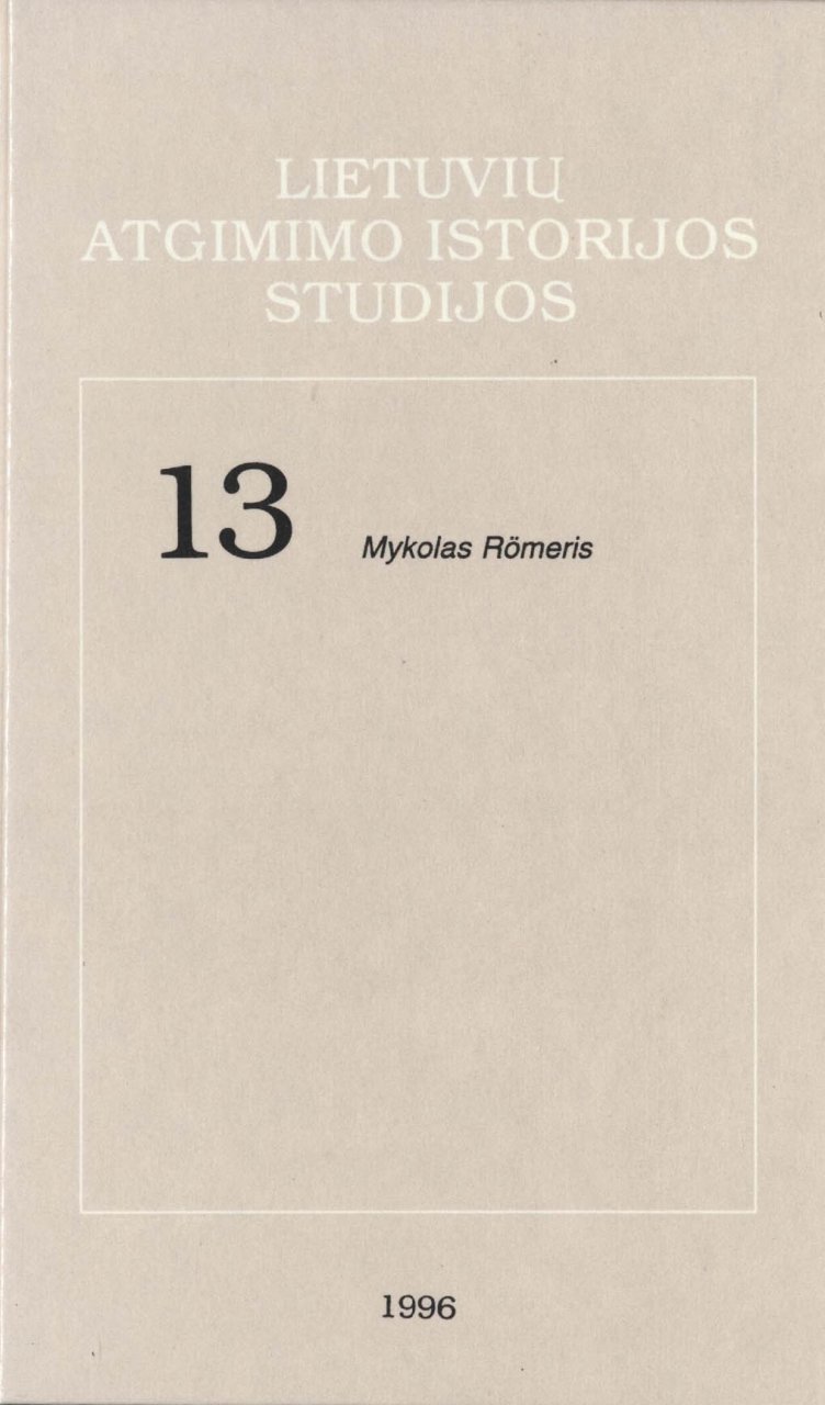 Lietuvių atgimimo istorijos studijos T. 13: Mykolas Römeris